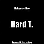 cover: Hard T - Noizemachine