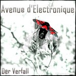 cover: Avenue D Electronique - Der Verfall