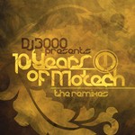 cover: Various - DJ 3000 Presents 10 Years Of Motech: The Remixes