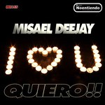 cover: Misael Deejay - QUIERO!!