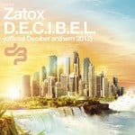 cover: Zatox - DECIBEL: Official Decibel Anthem 2012