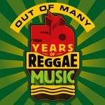 cover: Various - Out Of Many - 50 Years Of Reggae Music