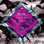 cover: Bhoo - Take Me To The Club EP