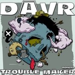 cover: Davr - Trouble Maker