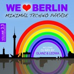 cover: Glanz & Ledwa|Various - We Love Berlin 3 3: Minimal Techno Parade Incl DJ Mix By Glanz & Ledwa