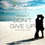 cover: Decca T - Don't Give Up