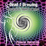 cover: Dead & Growing - Psychedelic Trance Of Japan