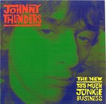 cover: Johnny Thunders - The New Too Much Junkie Business