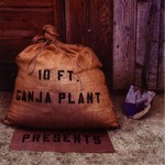 cover: 10|Ganja Plant - Presents