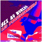 cover: Les Professionnels - Sex Au Bureau (The Remixes)