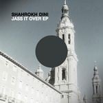 cover: Shahrokh Dini - Jass It Over EP