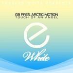 cover: Gb Pres Arctic Motion - Touch Of An Angel