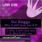 cover: Dj Gaggy - Why I Still Love You