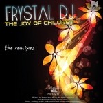 cover: Frystal Dj - The Joy Of Children: The Remixes