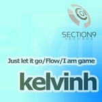 cover: Kelvinh - Just Let It Go Flow I Am Game EP