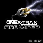 cover: Onex & Trax - Fire Wired