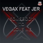 cover: Jer|Vegax - Somebody To Love Me