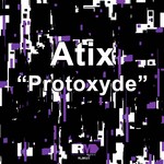 cover: Atix - Protoxyde