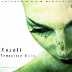 cover: Kazell - Temporary Bliss