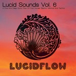 cover: Lind, Nadja|Various - Lucid Sounds Vol 6: A Fine & Deep Sonic Flow Of Club House Electro Minimal & Techno