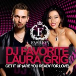 cover: Dj Favorite|Laura Grig - Get It Up (Are You Ready For Love)