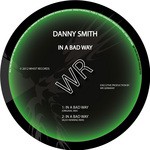 cover: Danny Smith - In A Bad Way