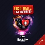 cover: Disco Ballz - Love Machine EP