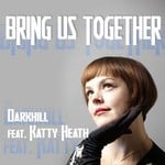 cover: Darkhill|Katty Heath - Bring Us Together