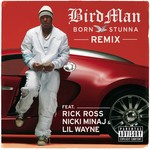 cover: Birdman Feat Rick Ross|Lil Wayne|Nicki Minaj - Born Stunna