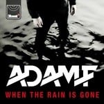 cover: Adam F - When The Rain Is Gone