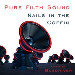 cover: Pure Filth Sound - Nails In The Coffin