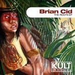 cover: Brian Cid - KULT Records presents "The Roots EP"