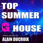 cover: Ducroix, Alain|Various - Top Summer G House:Â Vol 1 (selected by Alain Ducroix)