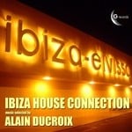 cover: Ducroix, Alain|Various - Ibiza House Connection Vol 1 (selected by Alain Ducroix)