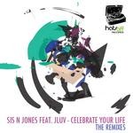 cover: Sis N Jones Feat J Luv|Sis N Jones - Celebrate Your Life (The Remixes)