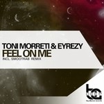 cover: Morreti, Toni|Eyrezy - Feel On Me