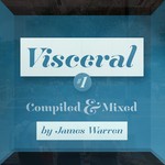 cover: Various|Warren, James - Visceral 001 (unmixed tracks)