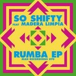 cover: Madera Limpia|So Shifty - Rumba EP