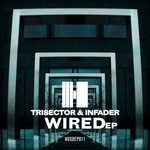 cover: Trisector & Infader - Wired EP