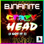 cover: B Infinite - Crazy Head: I Got It