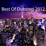 cover: Various - Best Of Dubstep 2012