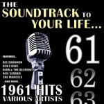 cover: Various - The Soundtrack To Your Life: 1961 Hits