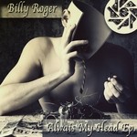 cover: Billy Roger - Alwais My Head EP