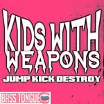 cover: Kids With Weapons - Jump Kick Destroy (remixes)