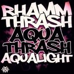 cover: Aqualight|Rhamm Thrash - Aquatrash