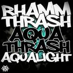 cover: Aqualight|Rhamm Thrash - Aquatrash (remix)