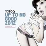 cover: Nosta - Up To No Good 2012