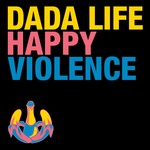 cover: Dada Life - Happy Violence