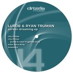 cover: Lurob|Ryan Truman - Screen Dreaming EP