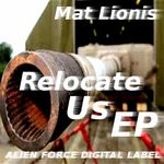 cover: Mat Lionis - Relocate Us EP